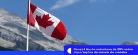 Canad� imp�e sobretaxa de 25 por cento sobre importa��es de m�veis de madeira