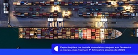 Exporta��es na cadeia moveleira reagem em fevereiro e mar�o, mas fecham 1� trimestre abaixo de 2025