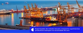 Exporta��es de m�veis recuam, enquanto suprimentos produtivos avan�am no acumulado do ano